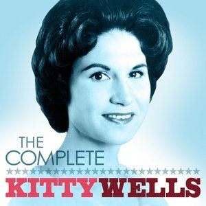 The Complete Kitty Wells Album 