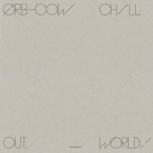 COW / Chill Out, World! - album