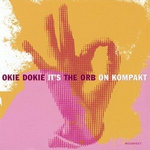 Okie Dokie It's The Orb on Kompakt - album