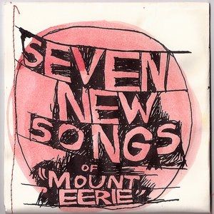 Seven New Songs of "Mount Eerie" Album 