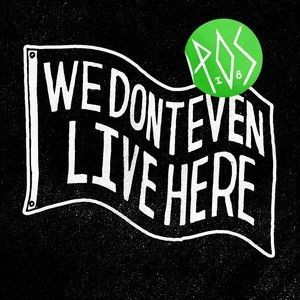 We Don't Even Live Here Album 