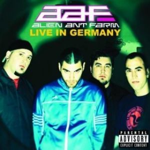 Alien Ant Farm: Live In Germany Album 