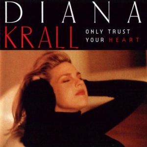 Only Trust Your Heart - album