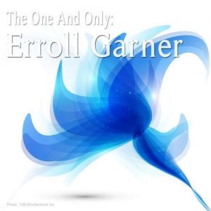 The One and Only Erroll Garner