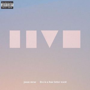 Live Is a Four Letter Word Album 