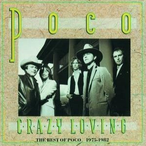Crazy Loving: The Best of Poco 1975-1982 - album