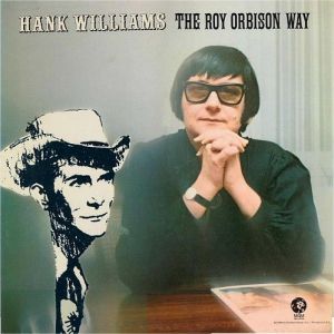 Hank Williams the Roy Orbison Way Album 