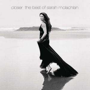 Closer: The Best of Sarah McLachlan - album