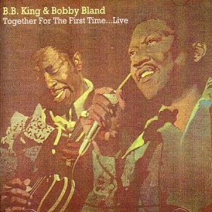 B.B. King and Bobby Bland Together for the First Time... Live Album 
