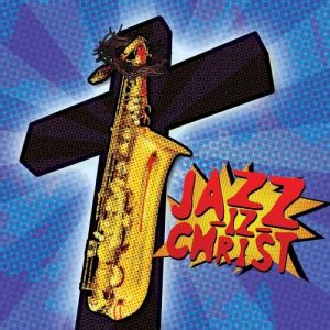 Jazz-Iz-Christ Album 
