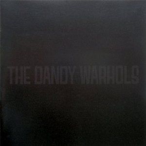 The Black Album / Come On Feel the Dandy Warhols Album 