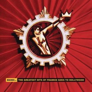 Bang!... The Greatest Hits of Frankie Goes to Hollywood - album
