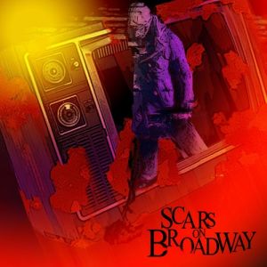 Scars On Broadway - album