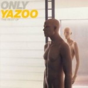 Only Yazoo – The Best of Yazoo