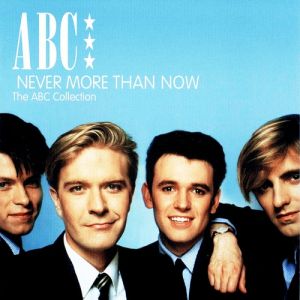 Never More Than Now - The ABC Collection Album 