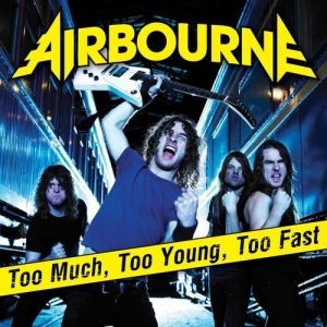 Too Much, Too Young, Too Fast Album 