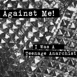 I Was a Teenage Anarchist Album 