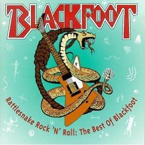 Rattlesnake Rock N' Roll: The Best of Blackfoot Album 