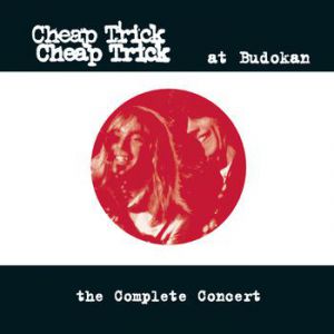 Cheap Trick at Budokan: the Complete Concert Album 