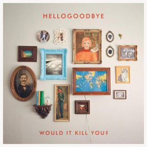 Would It Kill You? - album
