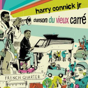 Chanson du Vieux Carré : Connick on Piano, Volume 3