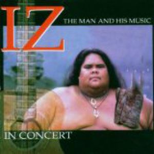 Iz in Concert: The Man and His Music Album 