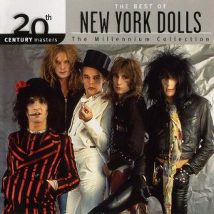 20th century masters – the Millennium collection: the best of New York Dolls