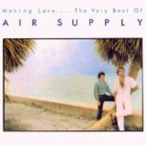 Making Love ... The Very Best of Air Supply Album 