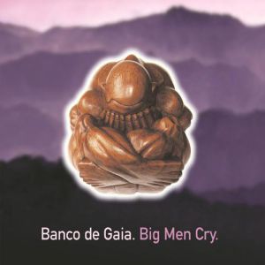 Big Men Cry Album 