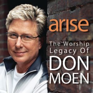 Arise: The Worship Legacy of Don Moen