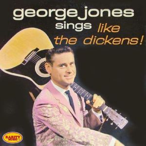 George Jones Sings Like The Dickens!