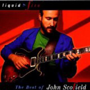 Liquid Fire: The Best of John Scofield - album