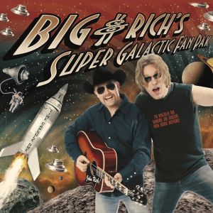 Big & Rich's Super Galactic Fan Pak Album 