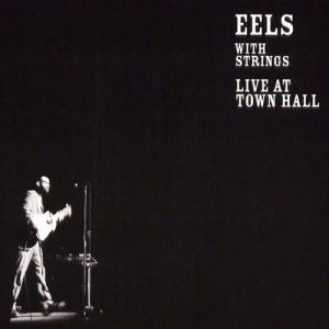 Eels with Strings: Live at Town Hall - album