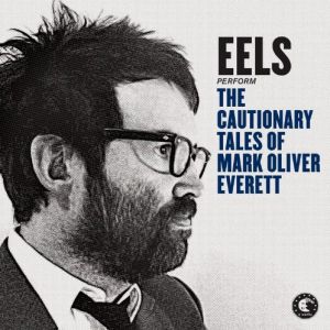 The Cautionary Tales of Mark Oliver Everett - album