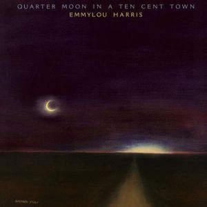 Quarter Moon in a Ten Cent Town Album 