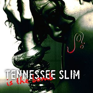 Tennessee Slim is the BOMB